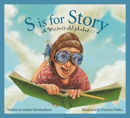 S Is for Story: A Writers Alphabet
