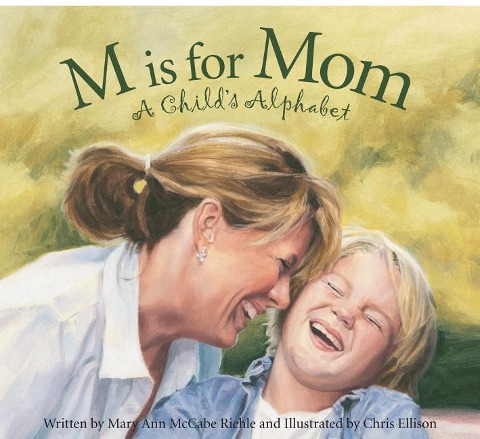 M Is for Mom: A Childs Alphabet