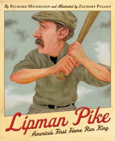 Lipman Pike: Americas First Home Run King