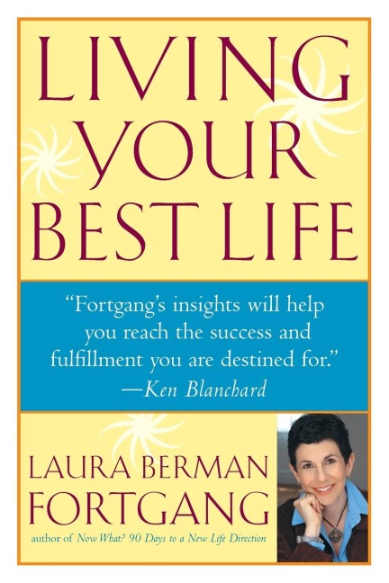 Living Your Best Life: Ten Strategies for Getting From Where You Are to Where Youre Meant to Be