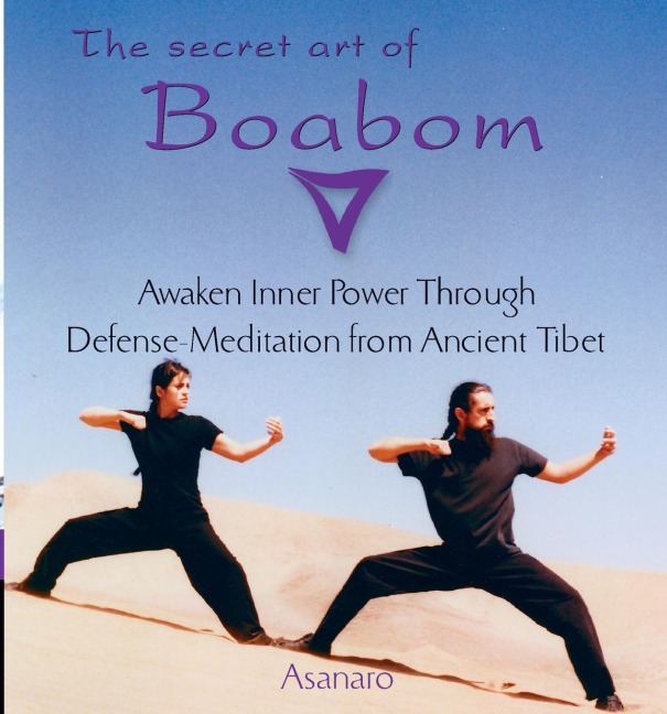 The Secret Art of Boabom: Awaken Inner Power Through Defense-Meditation from Ancient TibetMeditation from Ancient Tibet