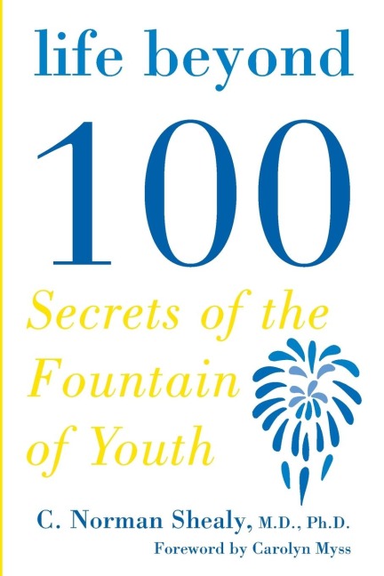 Life Beyond 100: Secrets of the Fountain of Youth