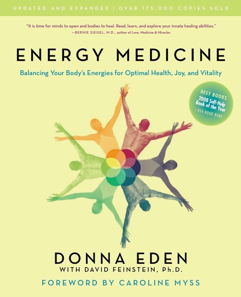 Energy Medicine: Balancing Your Bodys Energies for Optimal Health, Joy, and Vitality Updated and Expanded