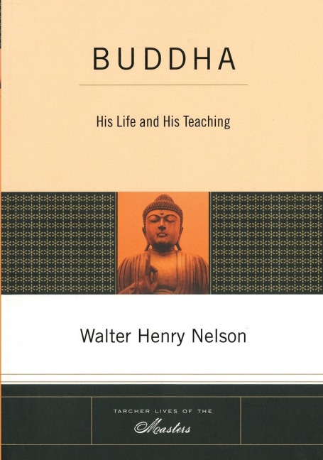Buddha: His Life and His Teaching