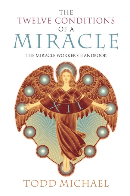 The Twelve Conditions of a Miracle: The Miracle Workers Handbook