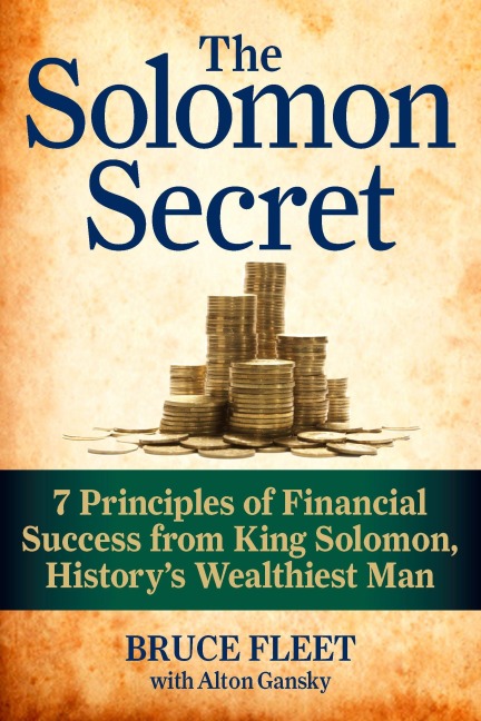 The Solomon Secret: 7 Principles of Financial Success from King Solomon, Historys Wealthiest Man