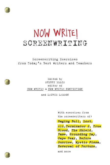 Now Write! Screenwriting: Exercises by Todays Best Writers and Teachers