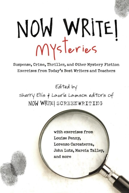 Now Write! Mysteries: Suspense, Crime, Thriller, and Other Mystery Fiction Exercises from Todays Best Writers and Teachers