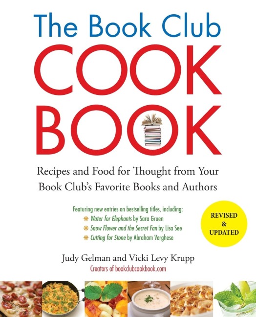 The Book Club Cookbook, Revised Edition: Recipes and Food for Thought from Your Book Clubs FavoriteBooks and Authors