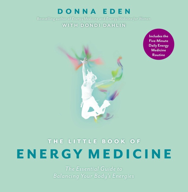 The Little Book of Energy Medicine: The Essential Guide to Balancing Your Bodys Energies