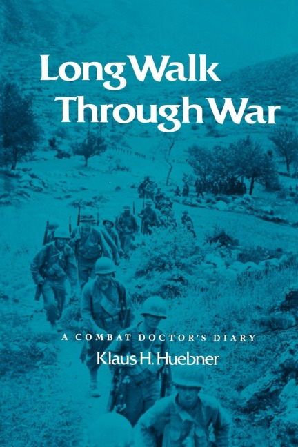 Long Walk Through War: A Combat Doctors Diary