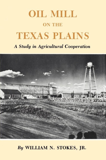 Oil Mill on the Texas Plains: A Study in Agricultural Cooperation