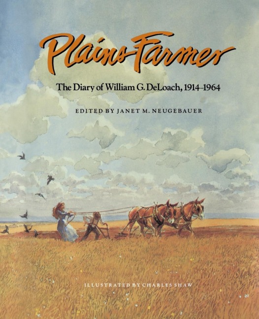 Plains Farmer: The Diary of William G. Deloach, 1914-1964