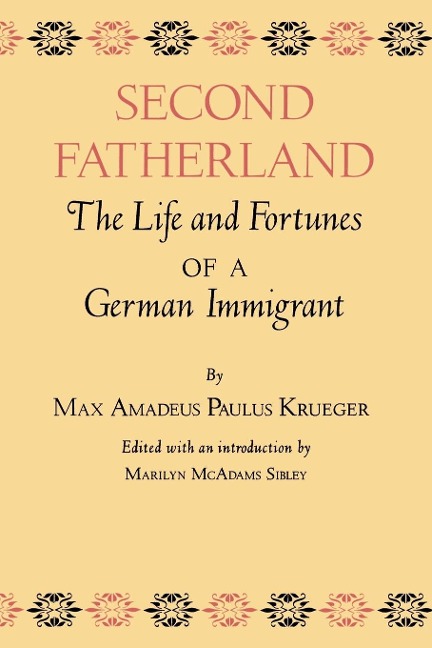 Second Fatherland: The Life and Fortunes of a German Immigrant