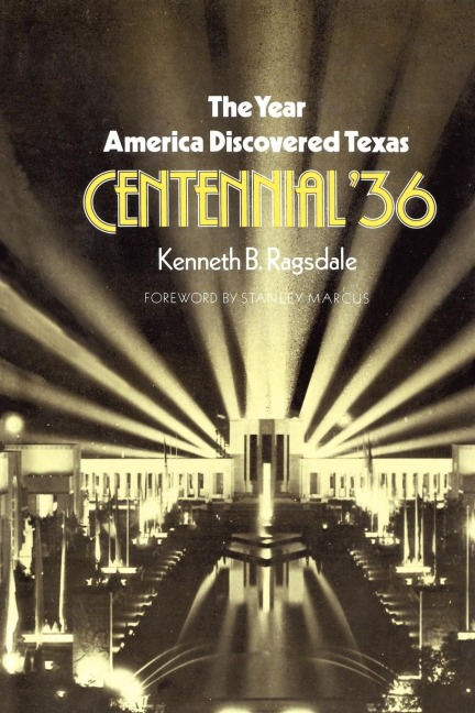 The Year America Discovered Texas Centennial 36