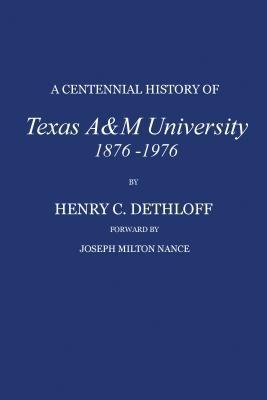A Centennial History of Texas A&m University, 1876-1976