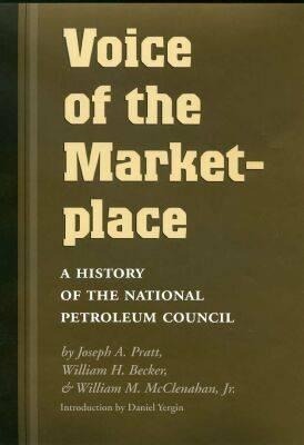 Voice of the Marketplace: A History of the National Petroleum Council
