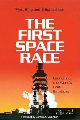 The First Space Race: Launching the World's First Satellites
