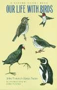 Our Life with Birds: A Nature Trails Book