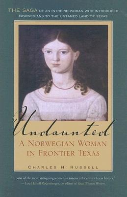 Undaunted: A Norwegian Woman in Frontier Texas Volume 20