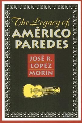 The Legacy of Américo Paredes: Volume 10