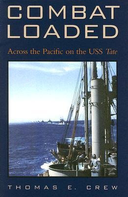 Combat Loaded: Across the Pacific on the USS Tate Volume 10