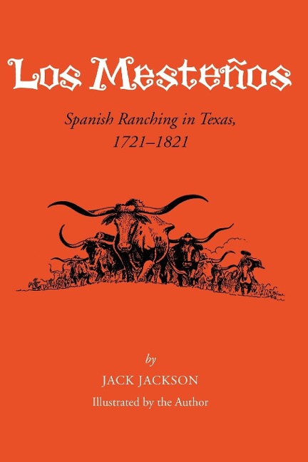 Los Mestenos: Spanish Ranching In Texas, 1721-1821