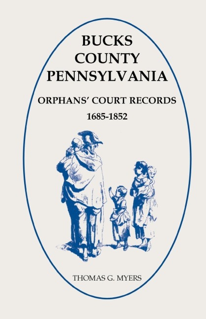Bucks County, Pennsylvania Orphans Court Records, 1685-1852