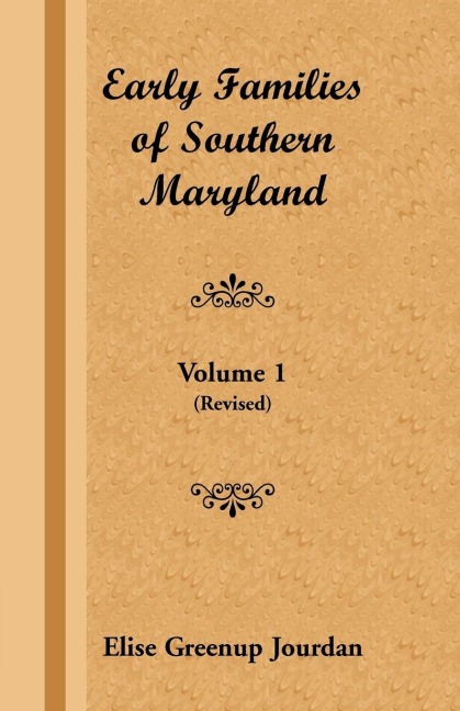Early Families of Southern Maryland: Volume 1 (Revised)