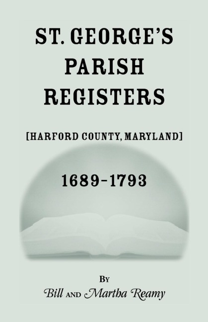 St. Georges Parish Register [Harford County, Maryland], 1689-1793