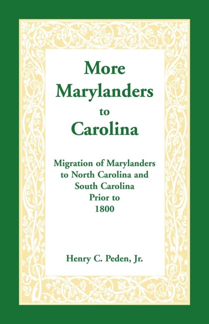 More Marylanders to Carolina: Migration of Marylanders to North Carolina and South Carolina Prior to 1800