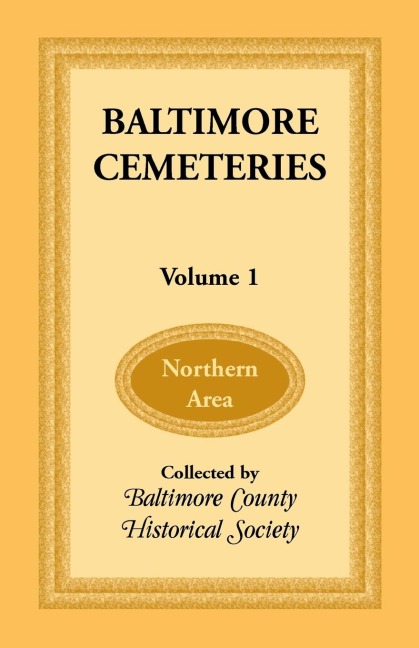 Baltimore Cemeteries, Volume 1 - Northern Area