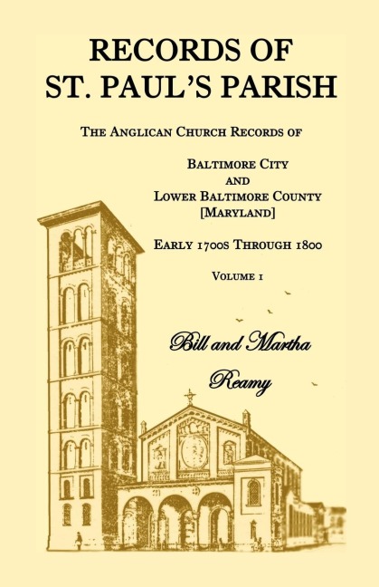 Records of St. Pauls Parish, Volume 1: The Anglican Church Records of Baltimore City and Lower Baltimore County, Maryland