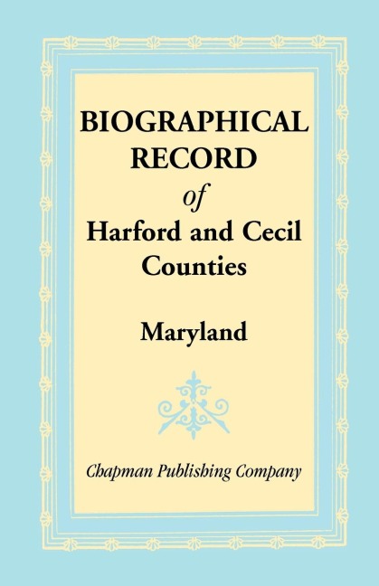 Biographical Record of Harford and Cecil Counties, Maryland