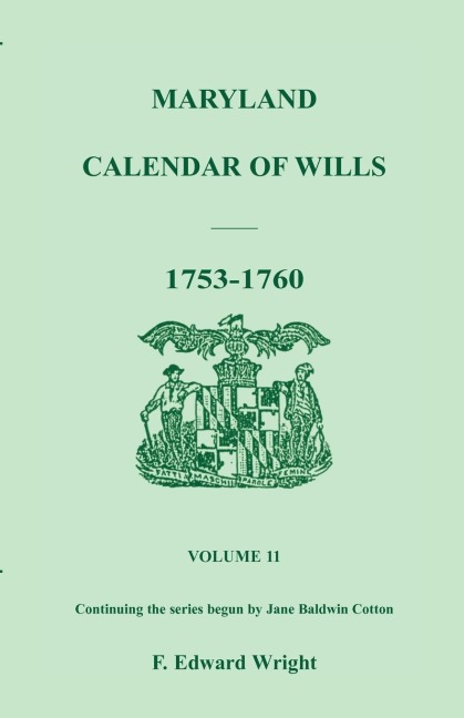 Maryland Calendar of Wills, Volume 11: 1753-1760