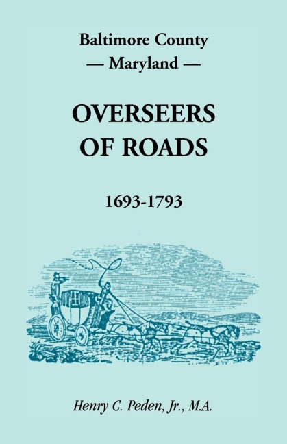 Baltimore County, Maryland Overseers of Roads, 1693-1793