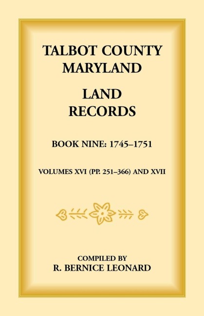 Talbot County, Maryland Land Records: Book 9, 1745-1751