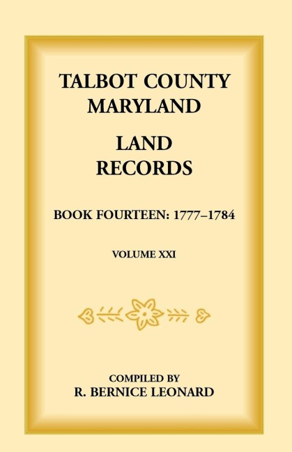 Talbot County, Maryland Land Records: Book 14, 1777-1784