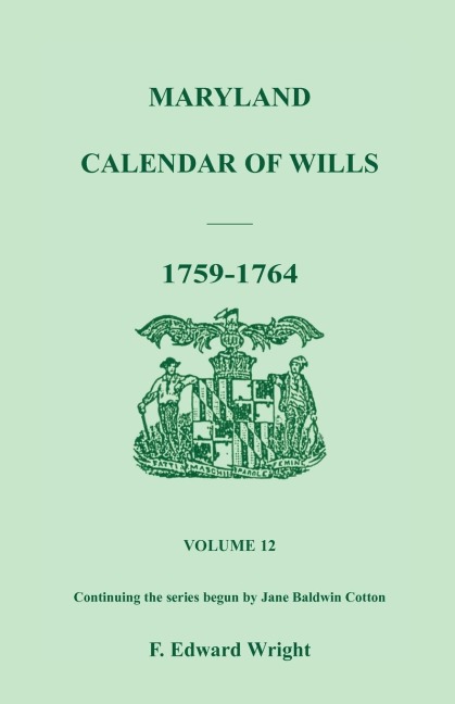 Maryland Calendar of Wills, Volume 12: 1759-1764