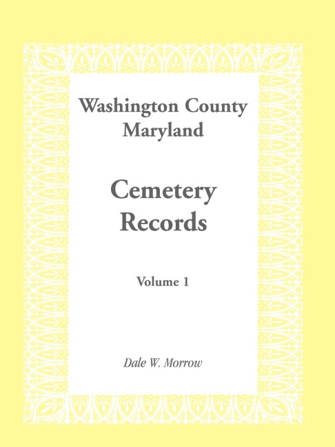 Washington County, Maryland Cemetery Records, Volume 1