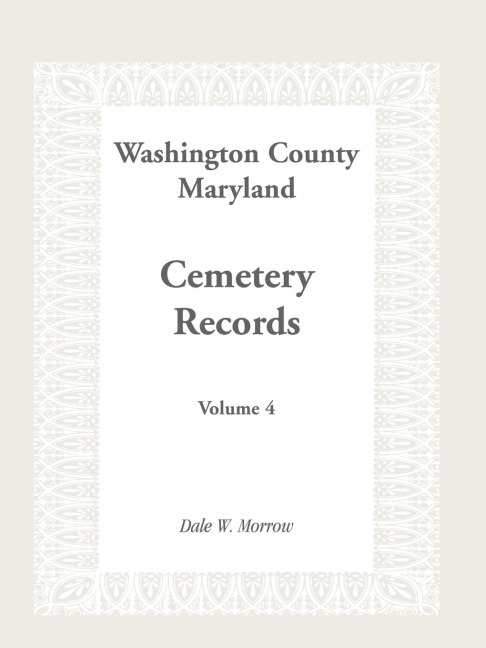Washington County, Maryland Cemetery Records, Volume 4