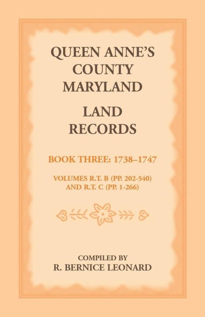 Queen Annes County, Maryland Land Records, Book 3: 1738-1747