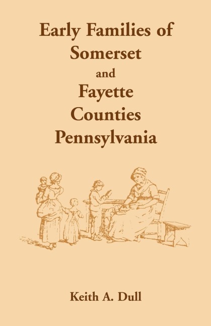 Early Families of Somerset and Fayette Counties, Pennsylvania