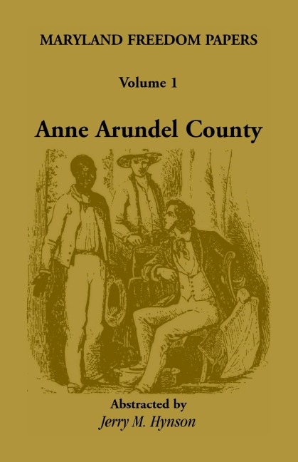 Maryland Freedom Papers: Volume 1: Anne Arundel County