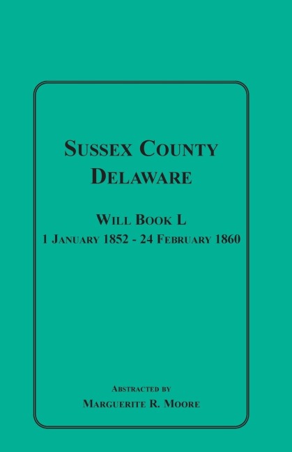 Sussex County, Delaware Will Book L: 1 January 1852-24 February 1860