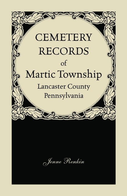 Cemetery Records of Martic Township, Lancaster County, Pennsylvania
