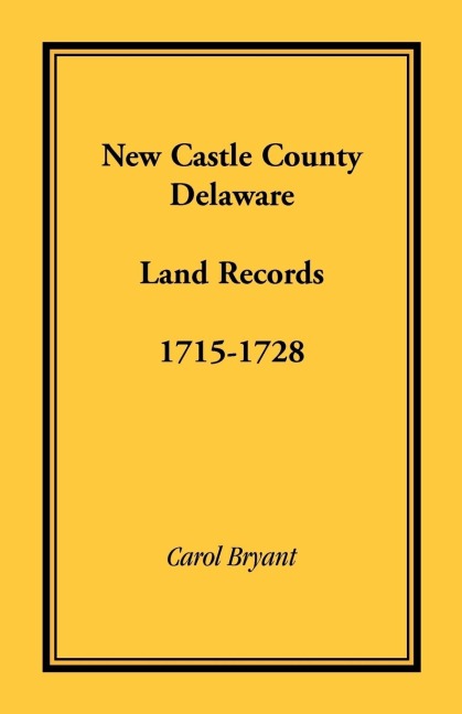 New Castle County, Delaware Land Records, 1715-1728