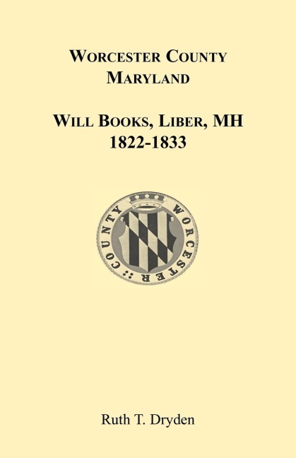 Worcester County, Maryland Will Books, Liber MH. 1822-1833