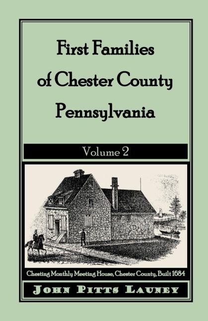 First Families of Chester County, Pennsylvania: Volume 2