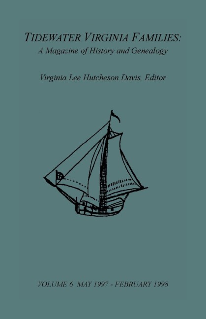Tidewater Virginia Families: A Magazine of History and Genealogy, Volume 6, May 1997-Feb 1998